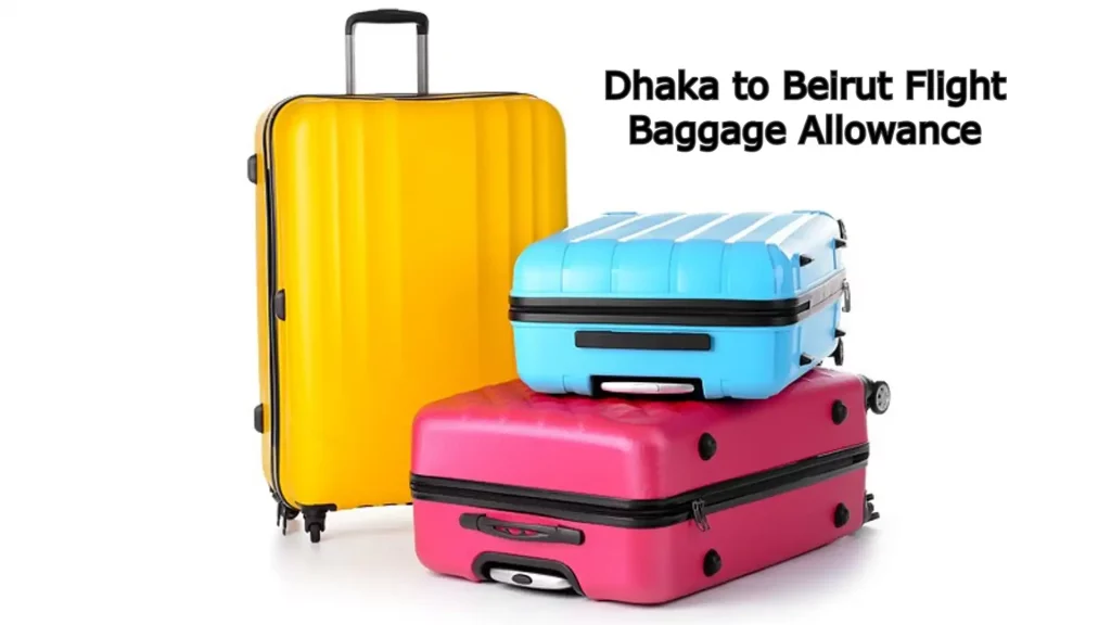Dhaka to Beirut Flight Baggage Allowance